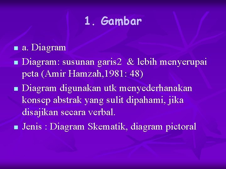 1. Gambar n n a. Diagram: susunan garis 2 & lebih menyerupai peta (Amir