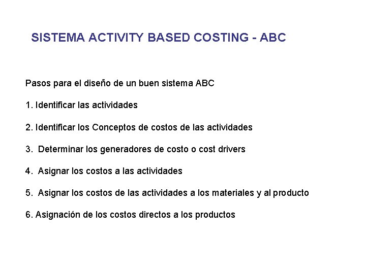 SISTEMA ACTIVITY BASED COSTING - ABC Pasos para el diseño de un buen sistema