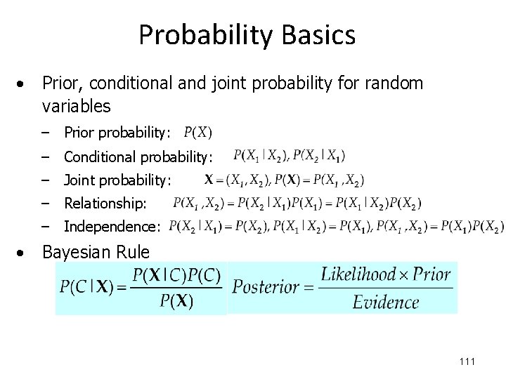 Probability Basics • Prior, conditional and joint probability for random variables – Prior probability: