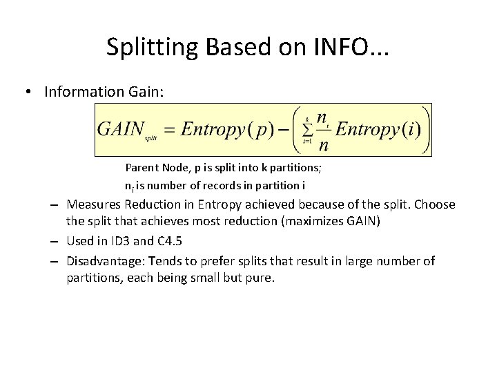 Splitting Based on INFO. . . • Information Gain: Parent Node, p is split