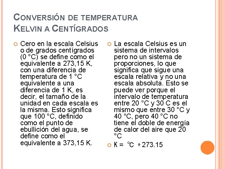 CONVERSIÓN DE TEMPERATURA KELVIN A CENTÍGRADOS Cero en la escala Celsius o de grados
