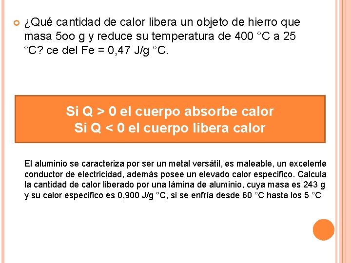  ¿Qué cantidad de calor libera un objeto de hierro que masa 5 oo