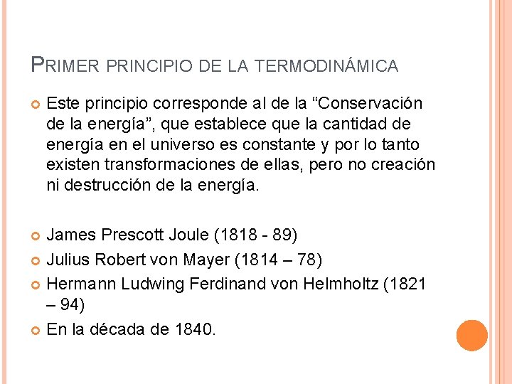 PRIMER PRINCIPIO DE LA TERMODINÁMICA Este principio corresponde al de la “Conservación de la