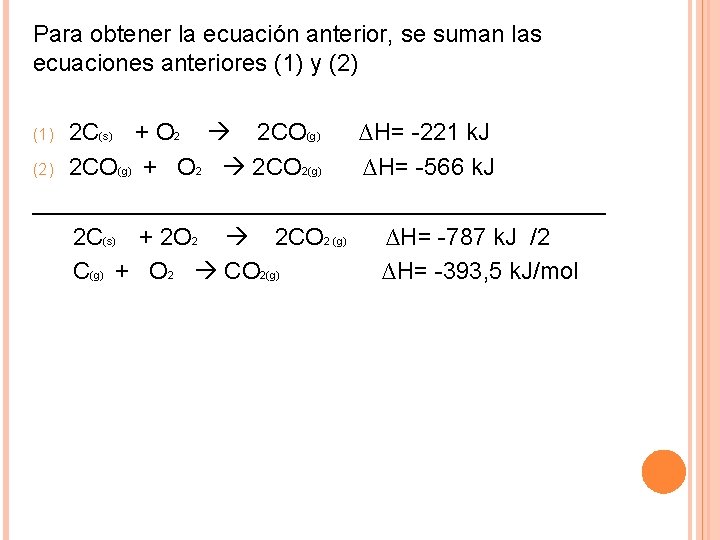 Para obtener la ecuación anterior, se suman las ecuaciones anteriores (1) y (2) 2