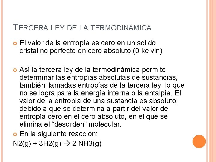 TERCERA LEY DE LA TERMODINÁMICA El valor de la entropía es cero en un