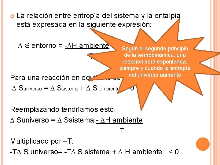  La relación entre entropía del sistema y la entalpía está expresada en la