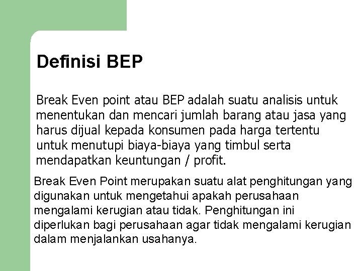 Definisi BEP Break Even point atau BEP adalah suatu analisis untuk menentukan dan mencari