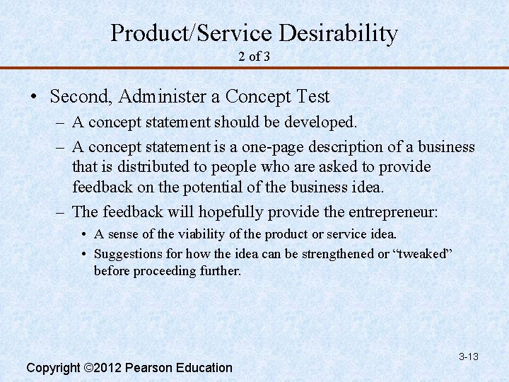 Product/Service Desirability 2 of 3 • Second, Administer a Concept Test – A concept