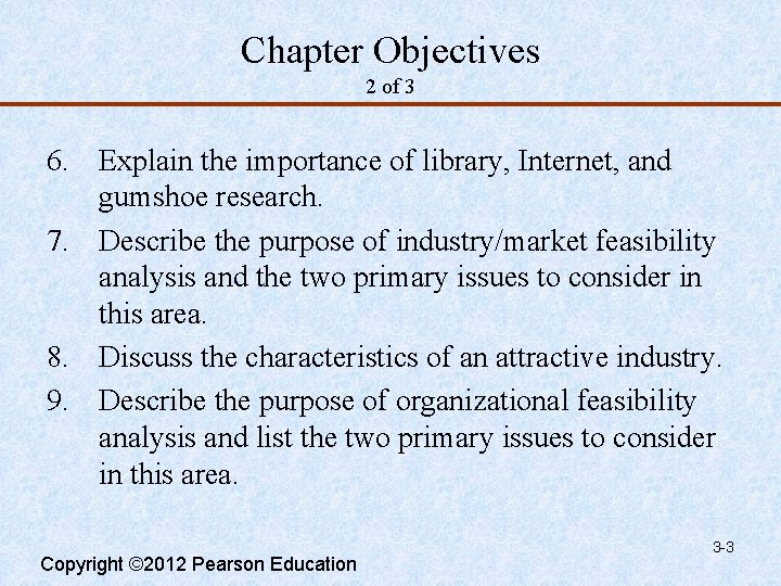 Chapter Objectives 2 of 3 6. Explain the importance of library, Internet, and gumshoe