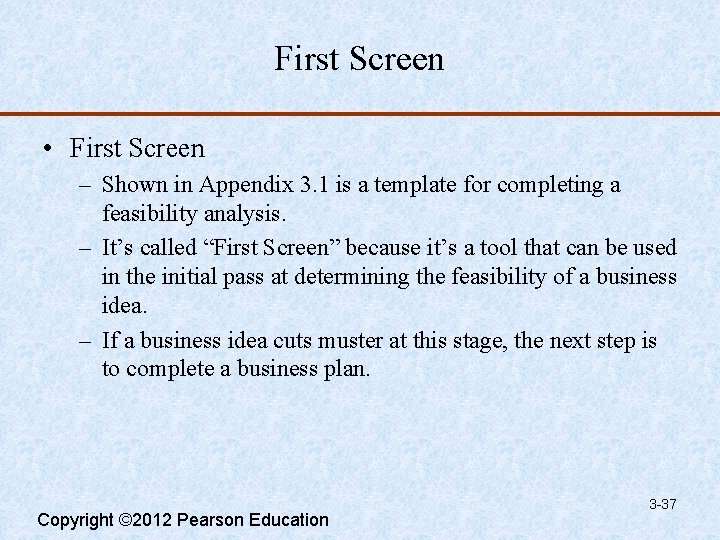 First Screen • First Screen – Shown in Appendix 3. 1 is a template