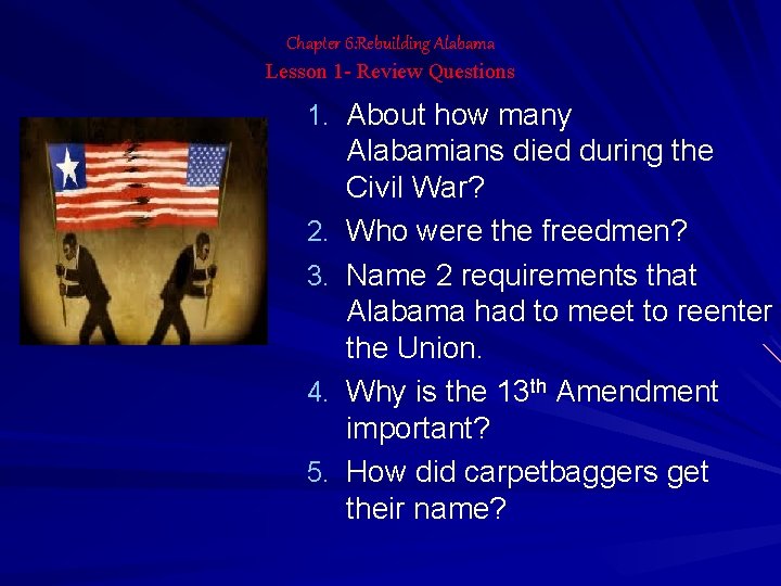 Chapter 6: Rebuilding Alabama Lesson 1 - Review Questions 1. About how many 2.