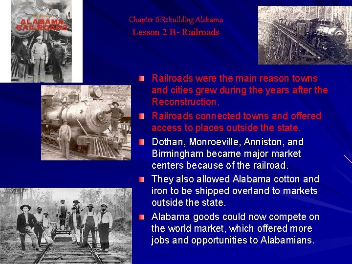 Chapter 6: Rebuilding Alabama Lesson 2 B- Railroads were the main reason towns and