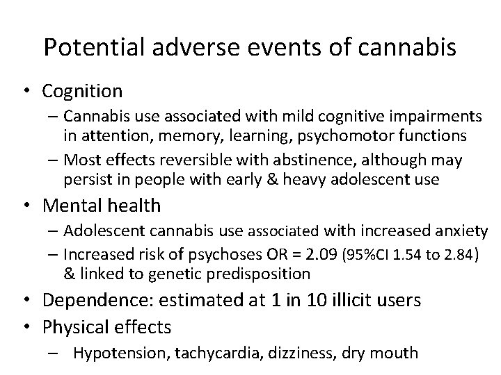 Potential adverse events of cannabis • Cognition – Cannabis use associated with mild cognitive
