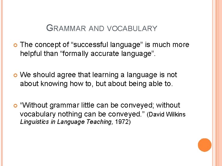 GRAMMAR AND VOCABULARY The concept of “successful language” is much more helpful than “formally GRAMMAR AND VOCABULARY The concept of “successful language” is much more helpful than “formally