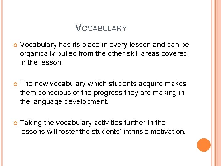 VOCABULARY Vocabulary has its place in every lesson and can be organically pulled from VOCABULARY Vocabulary has its place in every lesson and can be organically pulled from