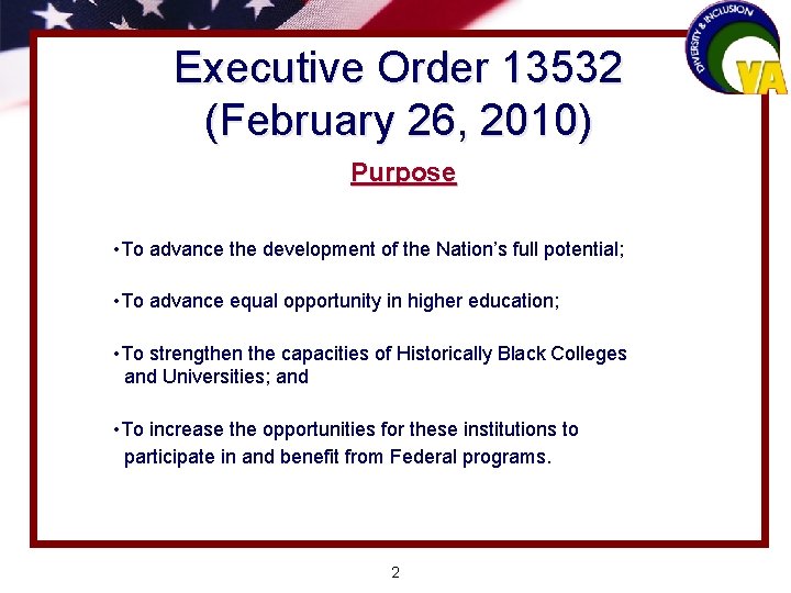 Executive Order 13532 (February 26, 2010) Purpose • To advance the development of the