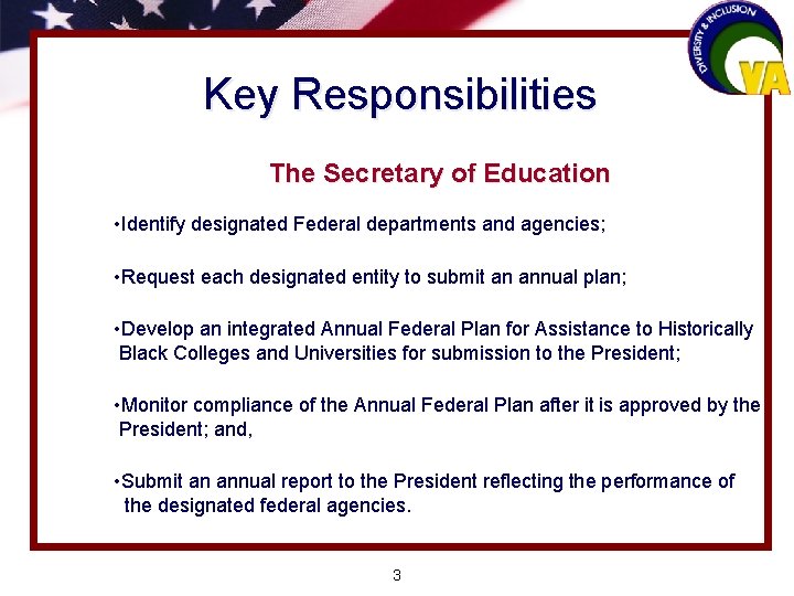 Key Responsibilities The Secretary of Education • Identify designated Federal departments and agencies; •