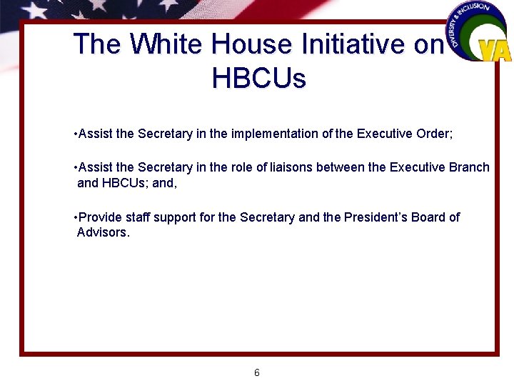 The White House Initiative on HBCUs • Assist the Secretary in the implementation of