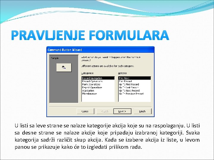 PRAVLJENJE FORMULARA U listi sa leve strane se nalaze kategorije akcija koje su na PRAVLJENJE FORMULARA U listi sa leve strane se nalaze kategorije akcija koje su na