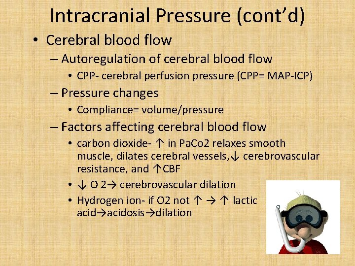 Intracranial Pressure (cont’d) • Cerebral blood flow – Autoregulation of cerebral blood flow •