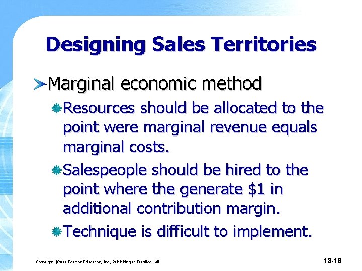 Designing Sales Territories Marginal economic method Resources should be allocated to the point were
