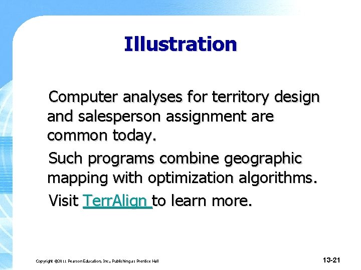 Illustration Computer analyses for territory design and salesperson assignment are common today. Such programs