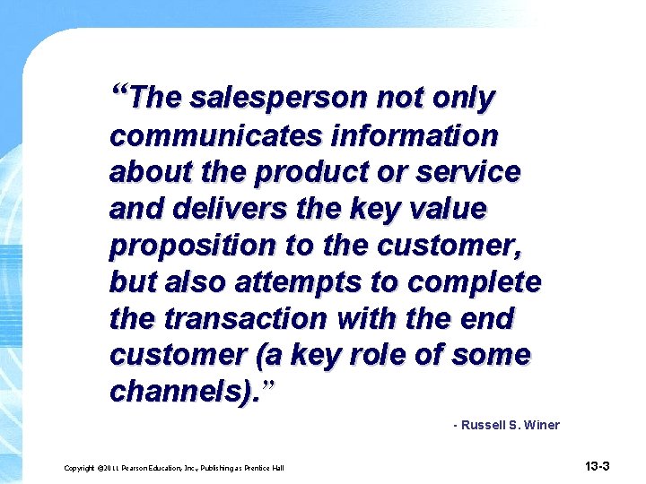 “The salesperson not only communicates information about the product or service and delivers the