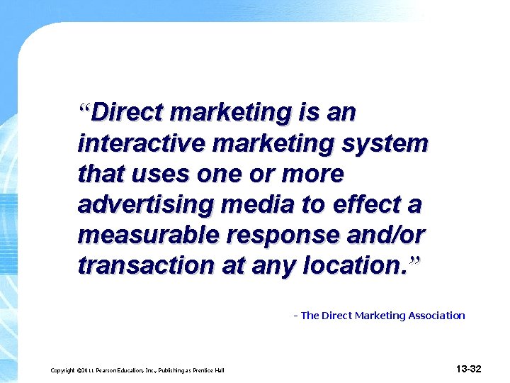 “Direct marketing is an interactive marketing system that uses one or more advertising media