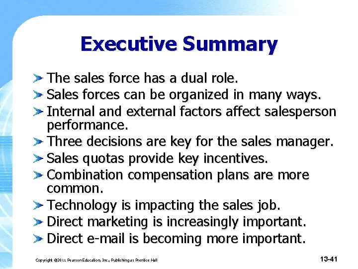 Executive Summary The sales force has a dual role. Sales forces can be organized