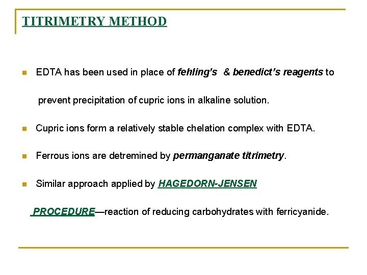 TITRIMETRY METHOD n EDTA has been used in place of fehling’s & benedict’s reagents
