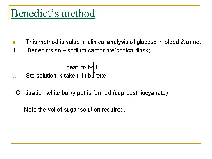 Benedict’s method This method is value in clinical analysis of glucose in blood &