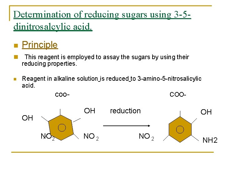 Determination of reducing sugars using 3 -5 dinitrosalcylic acid. n n Principle This reagent
