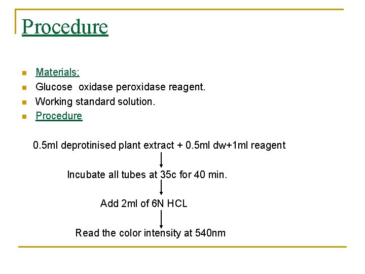 Procedure n n Materials; Glucose oxidase peroxidase reagent. Working standard solution. Procedure 0. 5