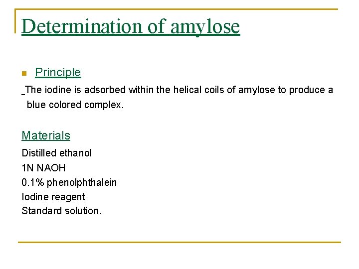Determination of amylose n Principle The iodine is adsorbed within the helical coils of