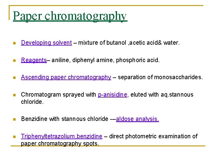 Paper chromatography n Developing solvent – mixture of butanol , acetic acid& water. n