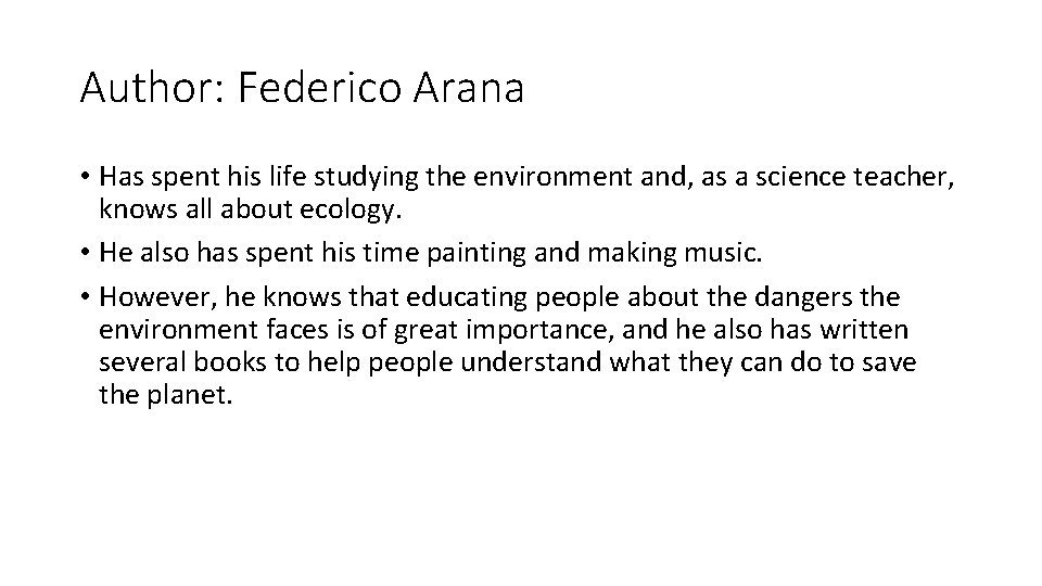 Author: Federico Arana • Has spent his life studying the environment and, as a