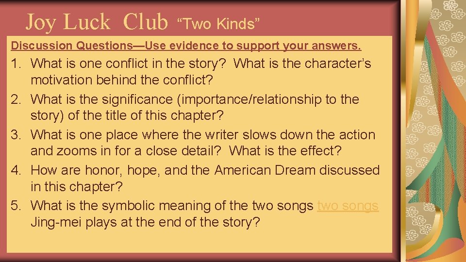Joy Luck Club “Two Kinds” Discussion Questions—Use evidence to support your answers. 1. What