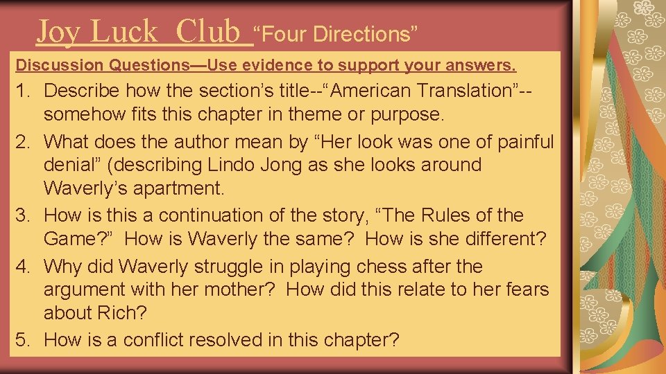 Joy Luck Club “Four Directions” Discussion Questions—Use evidence to support your answers. 1. Describe