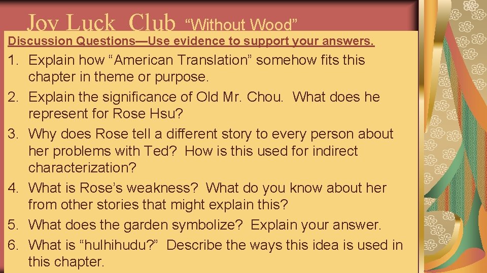 Joy Luck Club “Without Wood” Discussion Questions—Use evidence to support your answers. 1. Explain