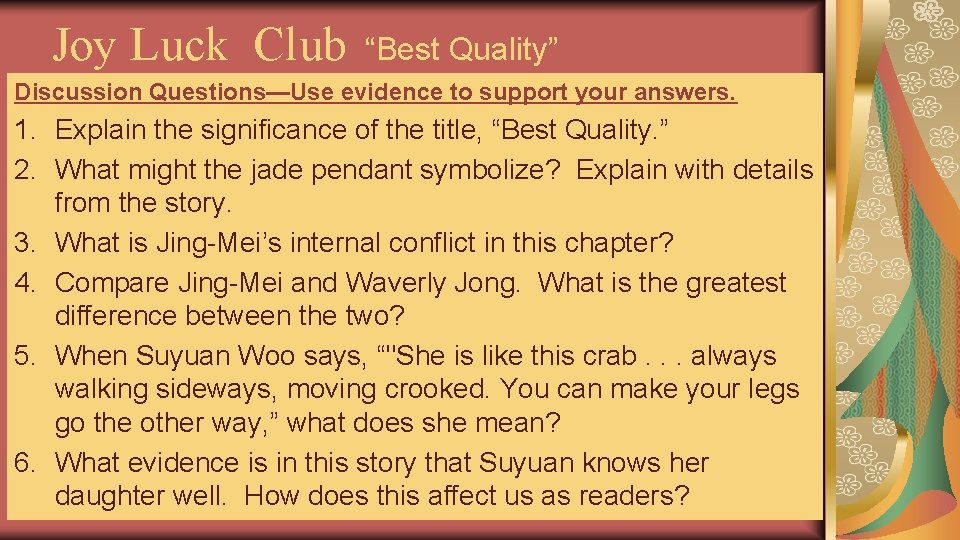 Joy Luck Club “Best Quality” Discussion Questions—Use evidence to support your answers. 1. Explain