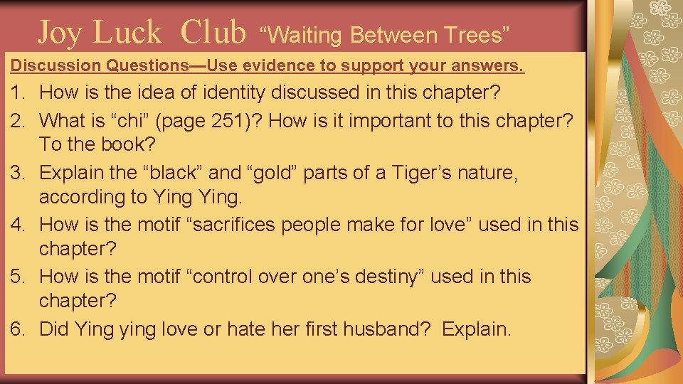 Joy Luck Club “Waiting Between Trees” Discussion Questions—Use evidence to support your answers. 1.