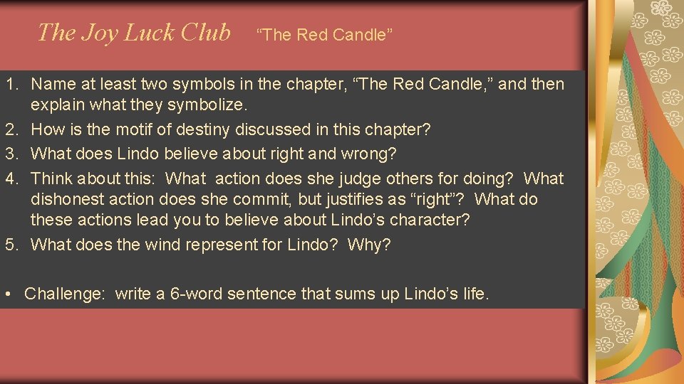 The Joy Luck Club “The Red Candle” 1. Name at least two symbols in