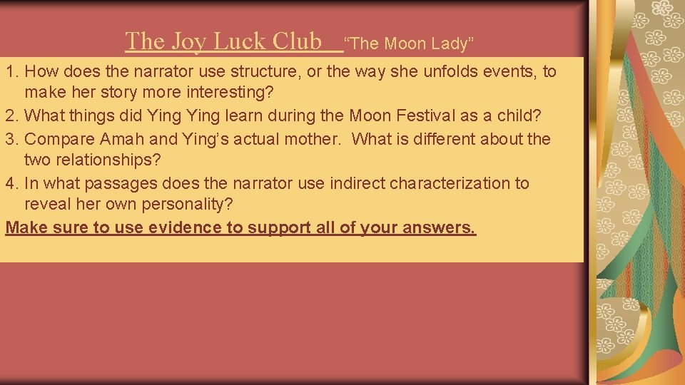 The Joy Luck Club “The Moon Lady” 1. How does the narrator use structure,