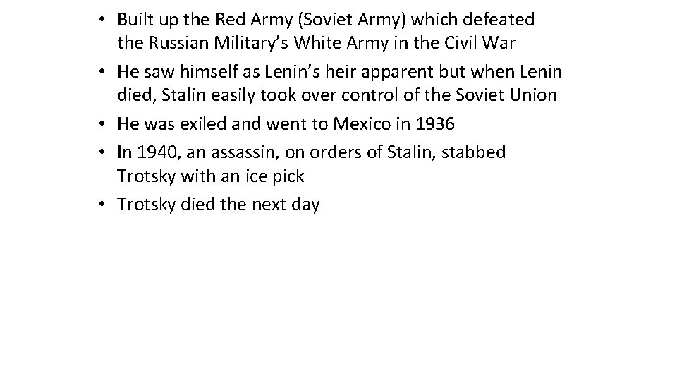  • Built up the Red Army (Soviet Army) which defeated the Russian Military’s