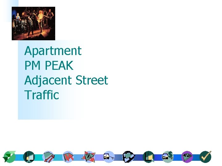 Apartment PM PEAK Adjacent Street Traffic 