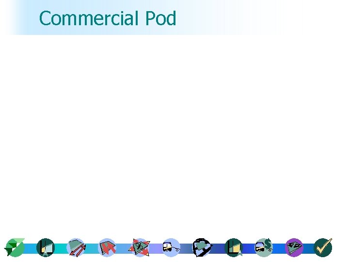 Commercial Pod 
