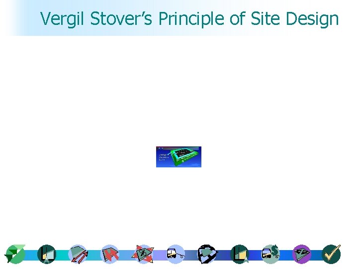 Vergil Stover’s Principle of Site Design 