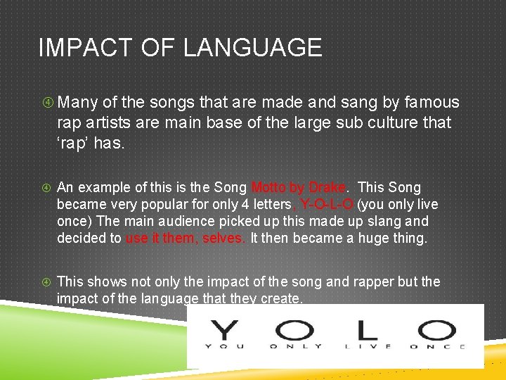 IMPACT OF LANGUAGE Many of the songs that are made and sang by famous