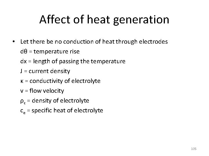 Affect of heat generation • Let there be no conduction of heat through electrodes