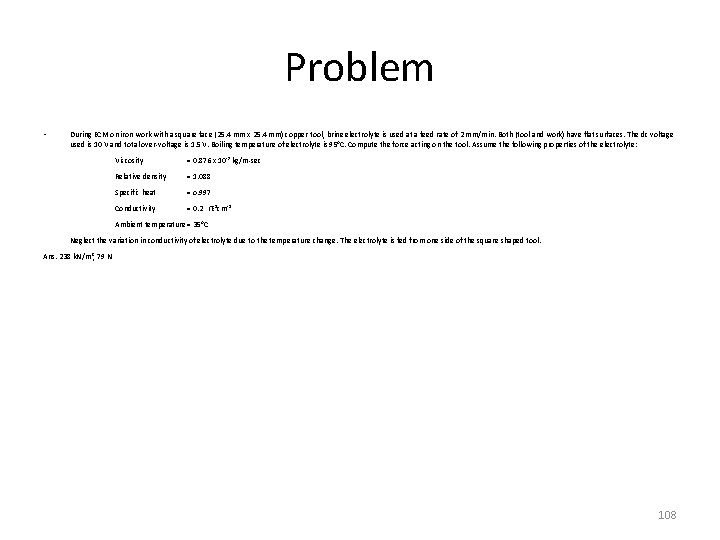 Problem • During ECM on iron work with a square face (25. 4 mm